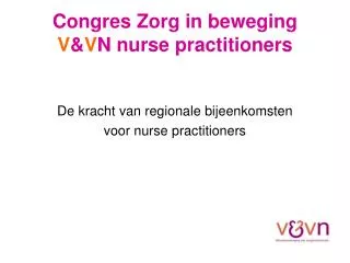 Congres Zorg in beweging V &amp; V N nurse practitioners