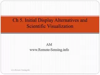Ch 5. Initial Display Alternatives and Scientific Visualization