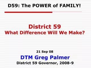 DTM Greg Palmer District 59 Governor, 2008-9