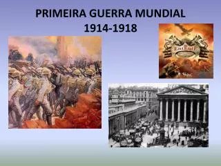 PRIMEIRA GUERRA MUNDIAL 1914-1918