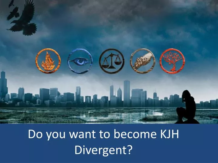 do you want to become kjh divergent