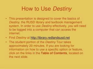 How to Use Destiny