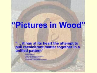“Pictures in Wood”