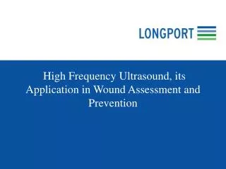 High Frequency Ultrasound, its Application in Wound Assessment and Prevention