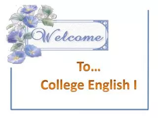 To… College English I