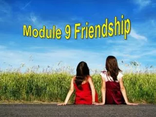 Module 9 Friendship