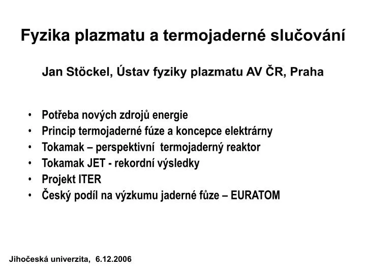 fyzika plazmatu a termojadern slu ov n jan st ckel stav fyziky plazmatu av r praha