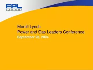 Merrill Lynch Power and Gas Leaders Conference