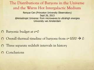 The D istributions of Baryons in the Universe and the W arm H ot I ntergalactic Medium