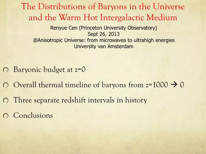 the d istributions of baryons in the universe and the w arm h ot i ntergalactic medium