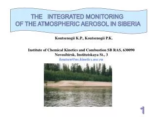 THE INTEGRATED MONITORING OF THE ATMOSPHERIC AEROSOL IN SIBERIA
