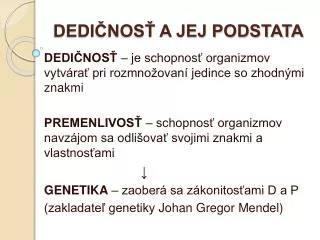 dedi nos a jej podstata