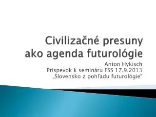 Civilizačné presuny ako agenda futurológie