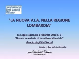 Il ruolo degli Enti Locali Relatore : Avv. Valerio Cicchiello Milano – 31 marzo 2010