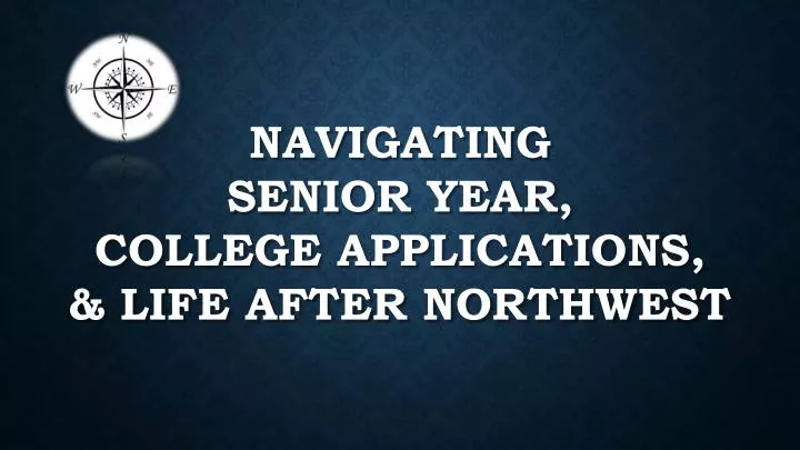navigating senior year college applications life after northwest