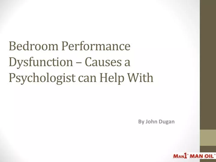 bedroom performance dysfunction causes a psychologist can help with