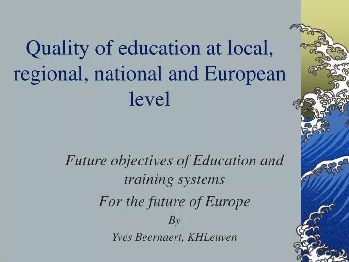 quality of education at local regional national and european level