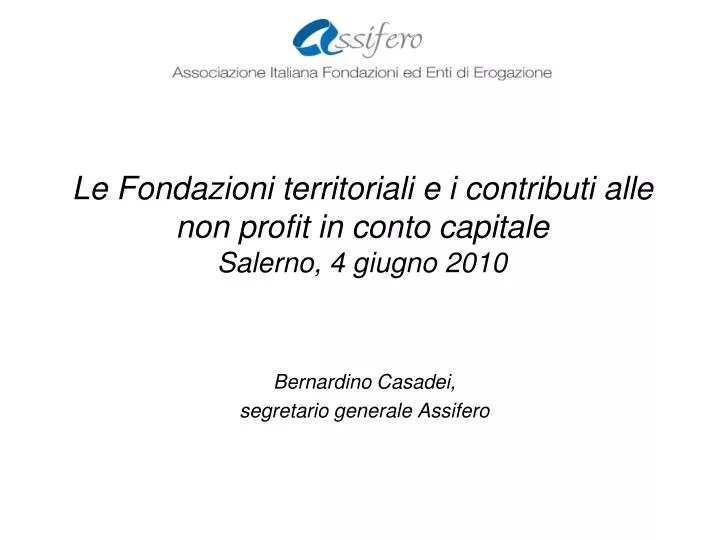 le fondazioni territoriali e i contributi alle non profit in conto capitale salerno 4 giugno 2010