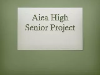 Aiea High Senior Project