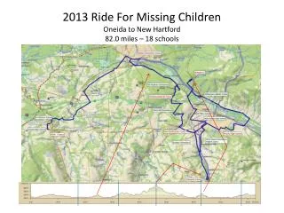 2013 Ride For Missing Children Oneida to New Hartford 82.0 miles – 18 schools