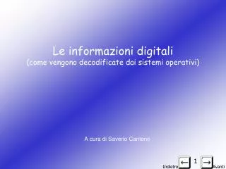 Le informazioni digitali (come vengono decodificate dai sistemi operativi)