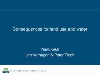 Consequences for land use and water