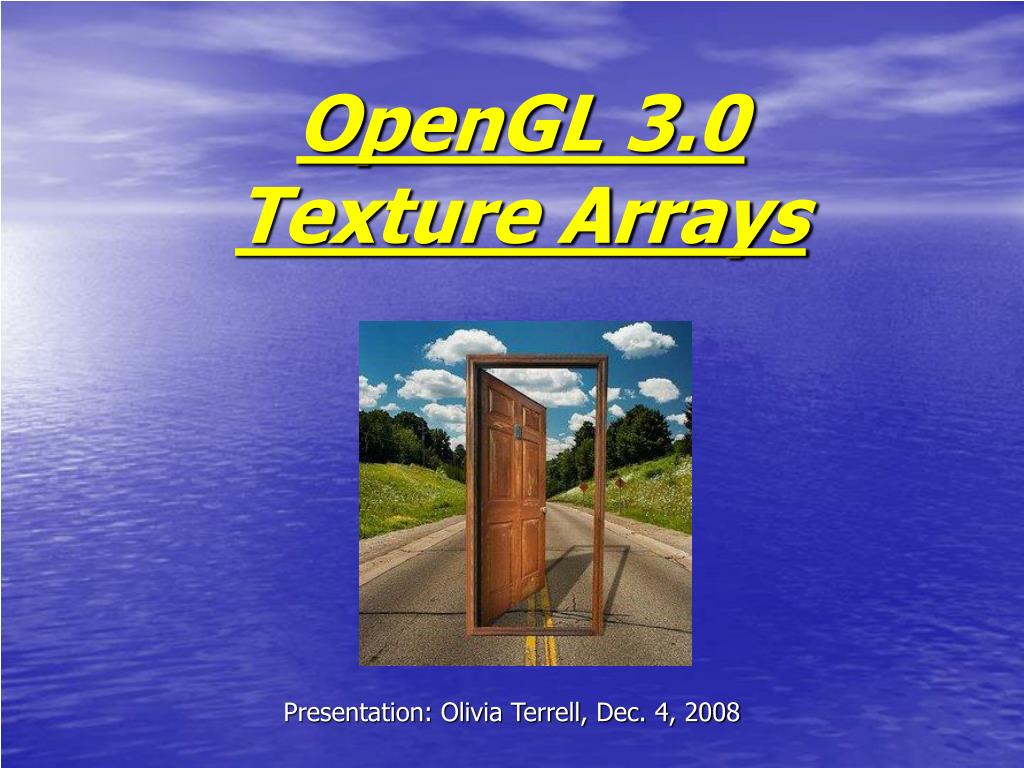 PPT - OpenGL 3.0 Texture Arrays PowerPoint Presentation, free download ...