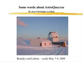 Some words about AstroQueyras By Jean-Christophe Le Floch