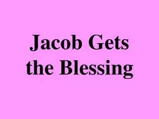 Jacob Gets the Blessing