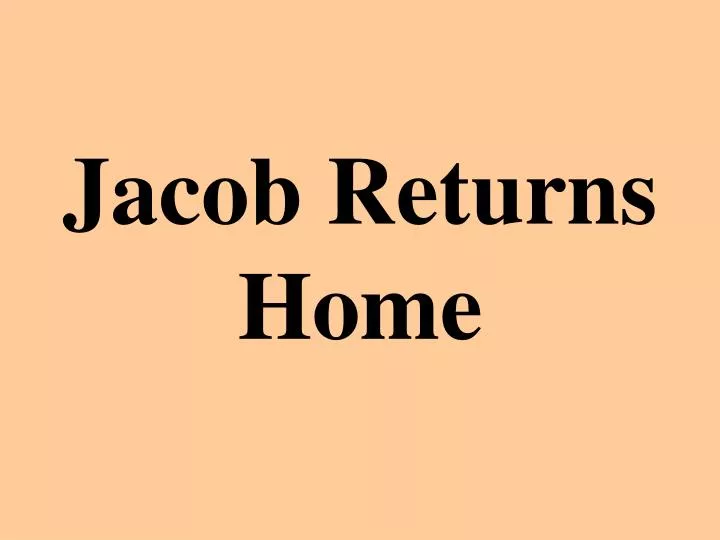 jacob returns home