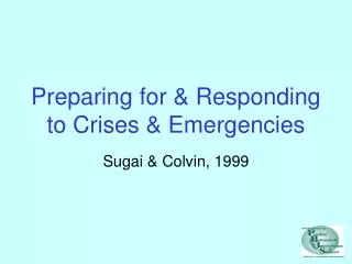 Preparing for &amp; Responding to Crises &amp; Emergencies