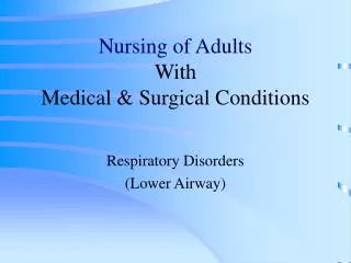 Nursing of Adults With Medical &amp; Surgical Conditions