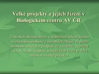 Velké projekty a jejich řízení v Biologickém centru AV ČR