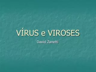 VÍRUS e VIROSES