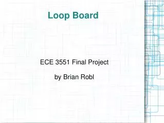 Loop Board