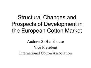 Structural Changes and Prospects of Development in the European Cotton Market