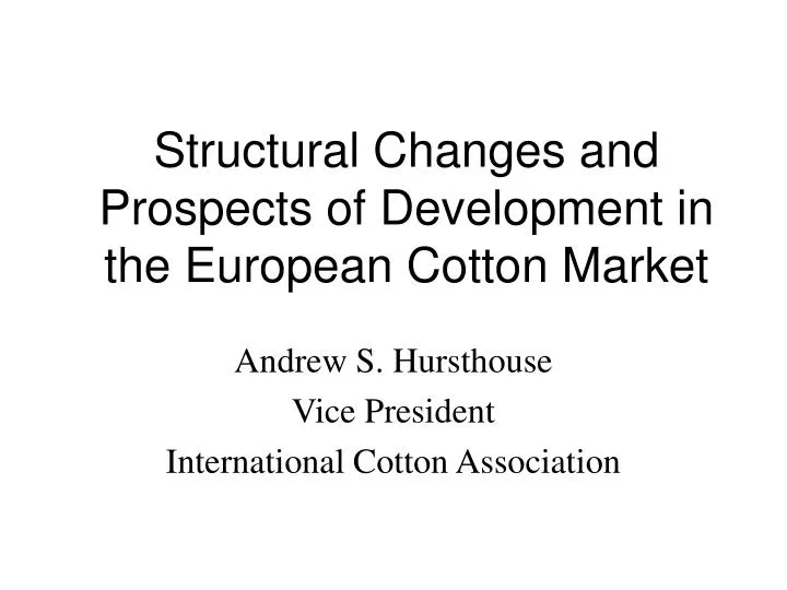 structural changes and prospects of development in the european cotton market