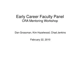 Early Career Faculty Panel CRA Mentoring Workshop
