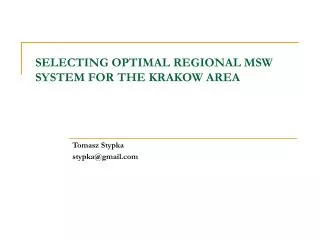 SELECTING OPTIMAL REGIONAL MSW SYSTEM FOR THE KRAKOW AREA