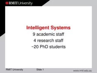 Intelligent Systems 9 academic staff 4 research staff ~20 PhD students