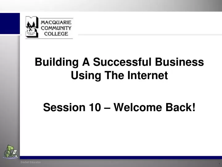 building a successful business using the internet session 10 welcome back