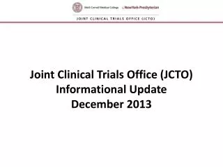 Joint Clinical Trials Office (JCTO) Informational Update December 2013
