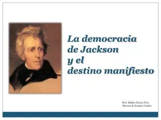 La democracia de Jackson y el destino manifiesto