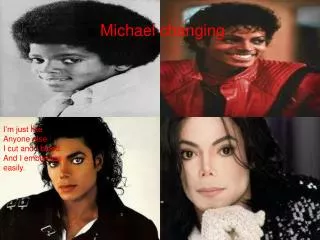 Michael changing