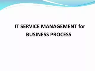 IT SERVICE MANAGEMENT for BUSINESS PROCESS