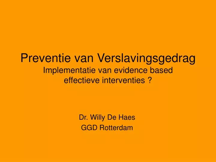 preventie van verslavingsgedrag implementatie van evidence based effectieve interventies