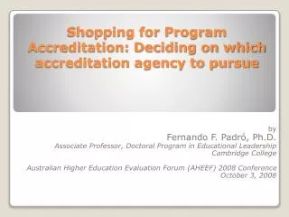 Shopping for Program Accreditation: Deciding on which accreditation agency to pursue