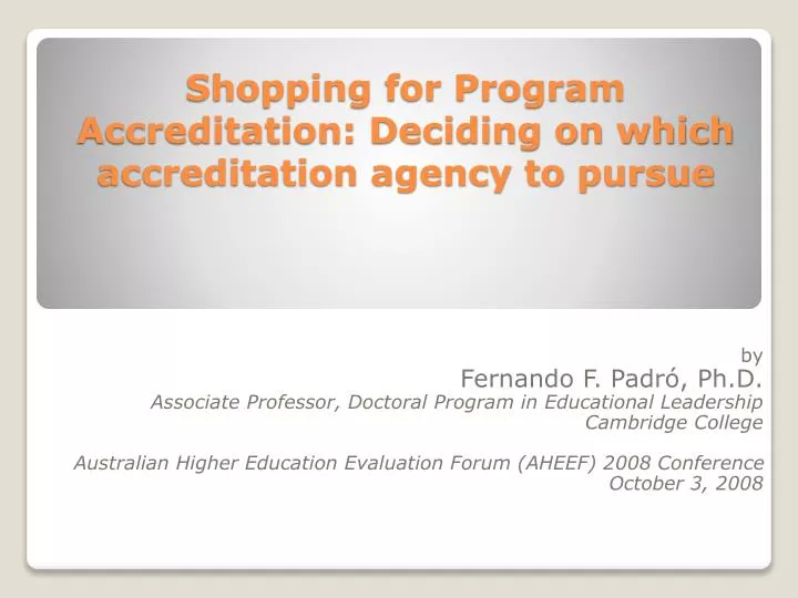 shopping for program accreditation deciding on which accreditation agency to pursue