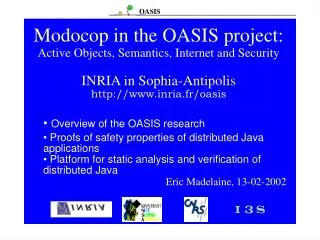 Overview of the OASIS research Proofs of safety properties of distributed Java applications