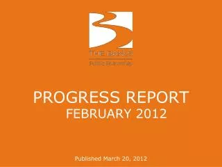 PROGRESS REPORT FEBRUARY 2012